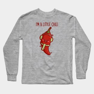 I'm a Little Chili - Cute Chill Cold Chili Pepper Long Sleeve T-Shirt